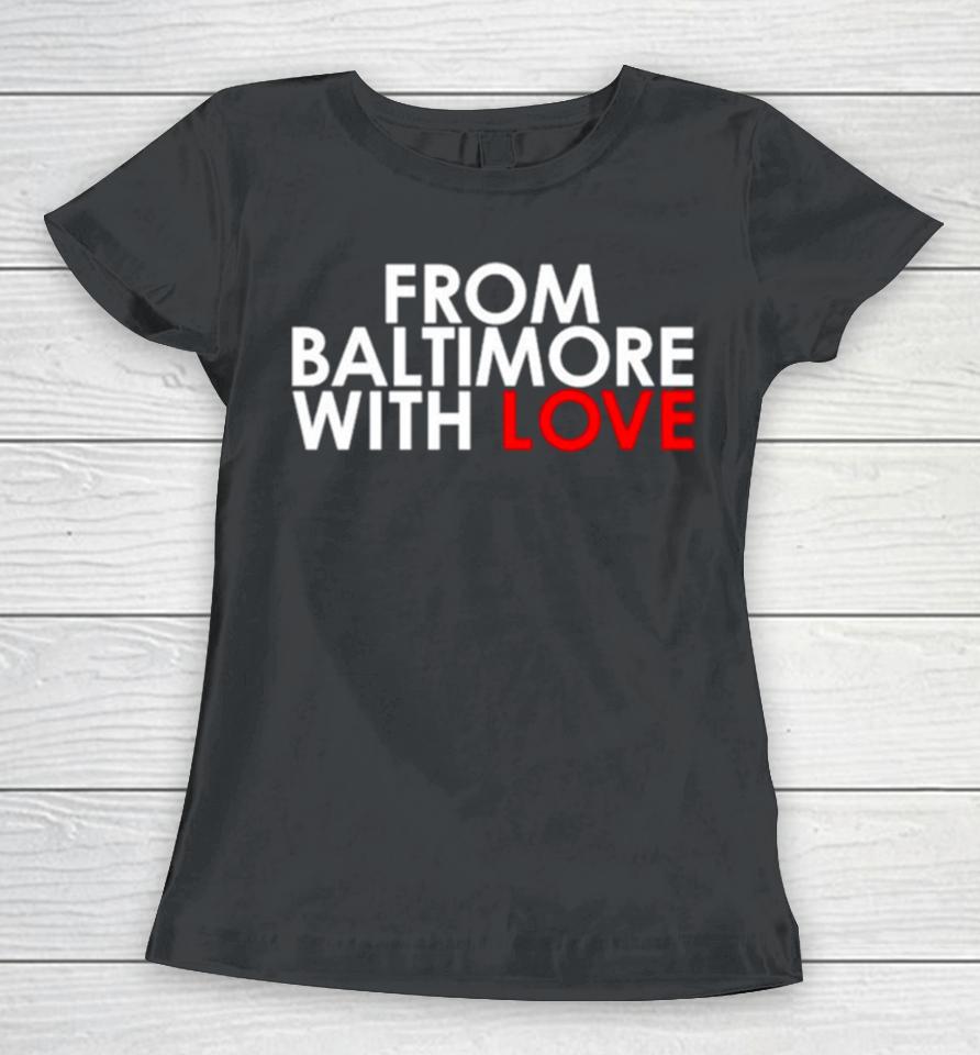 From Baltimore With Love Francis Scott Key Bridge Women T-Shirt