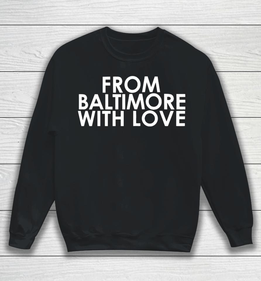 From Baltimore With Love Merch Fbwl Sweatshirt