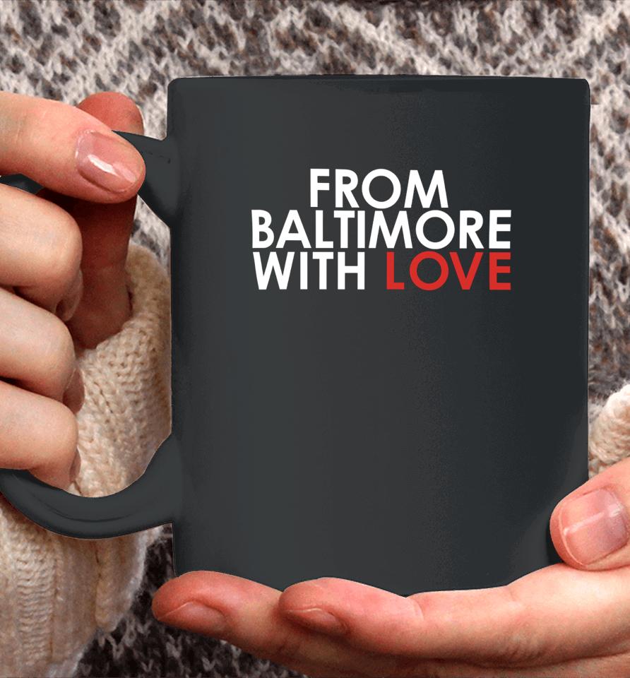 From Baltimore With Love Coffee Mug