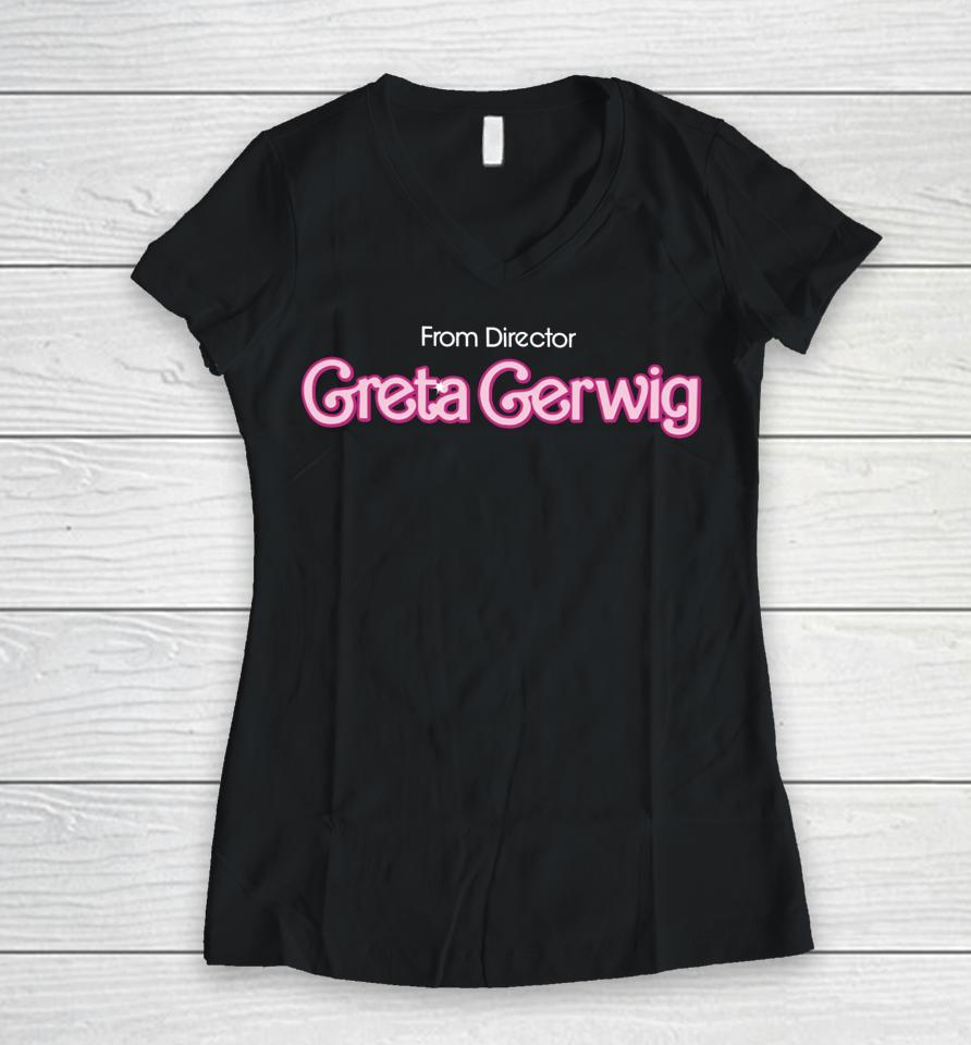 From Director Greta Gerwig Women V-Neck T-Shirt