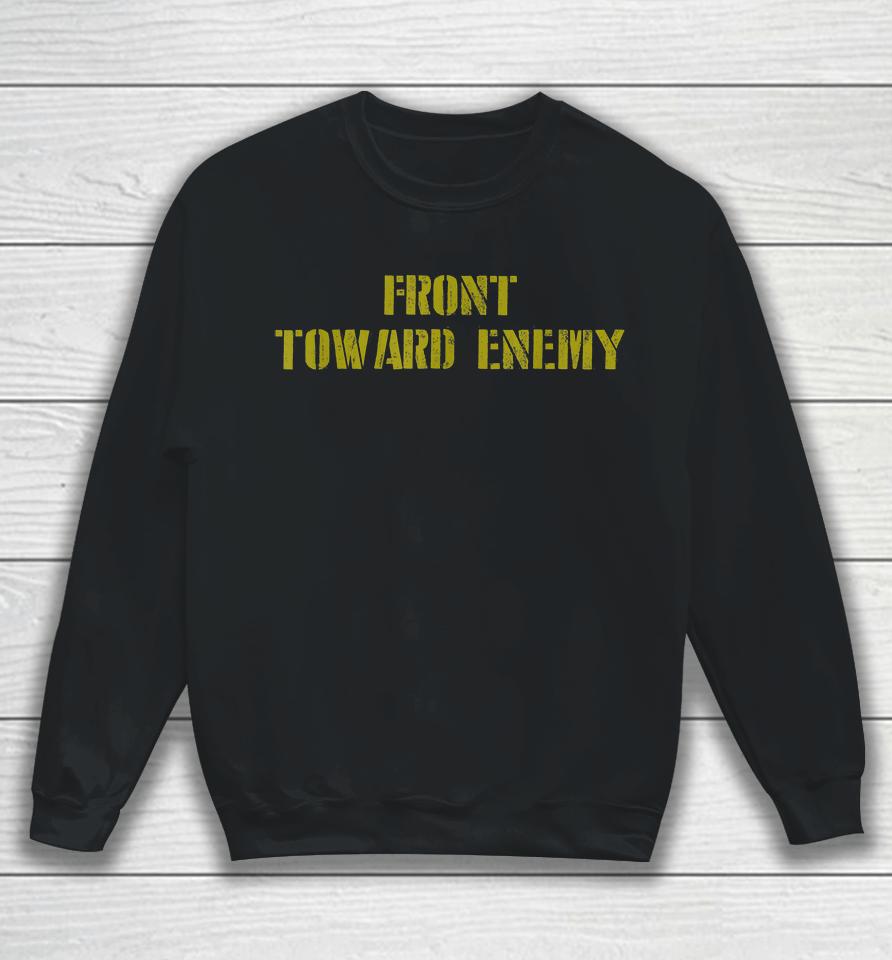 Front Toward Enemy Sweatshirt