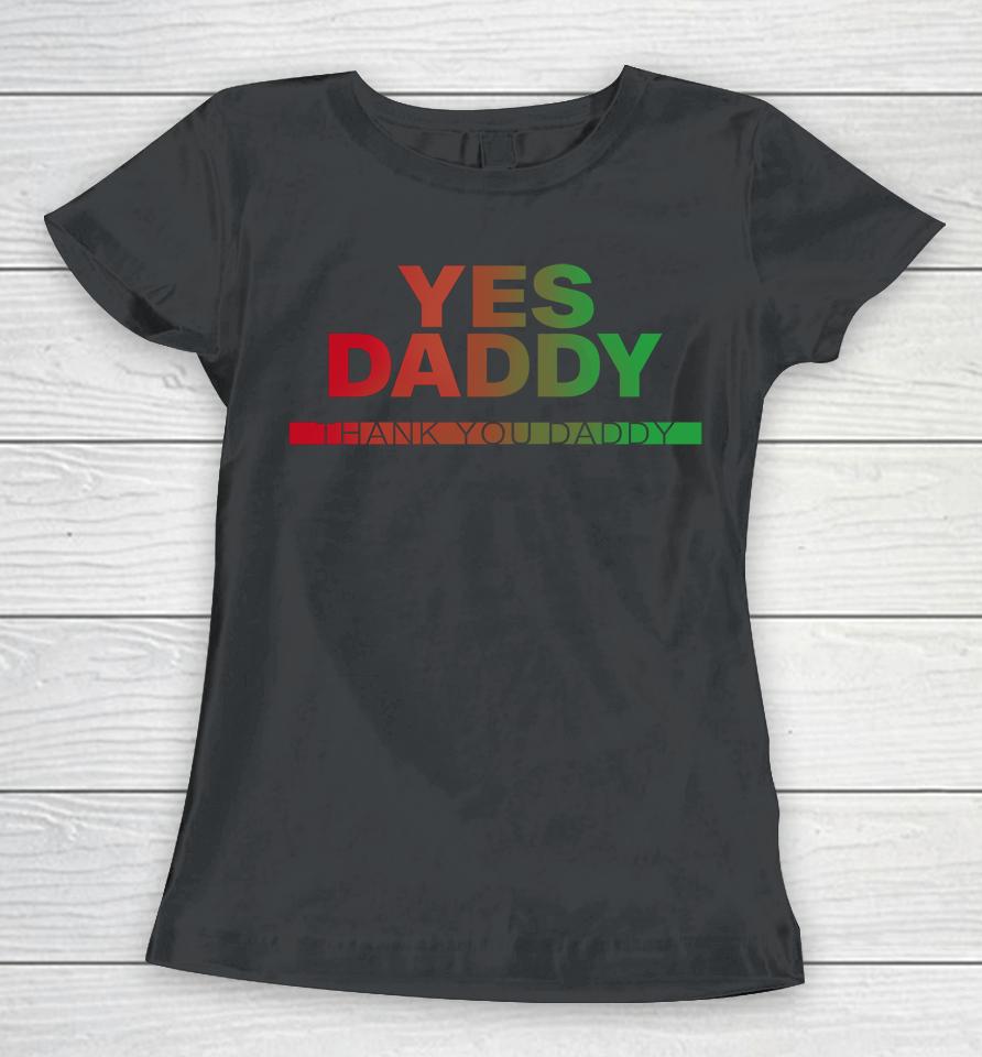 Fs Yusuf Yes Daddy Thank You Daddy Women T-Shirt