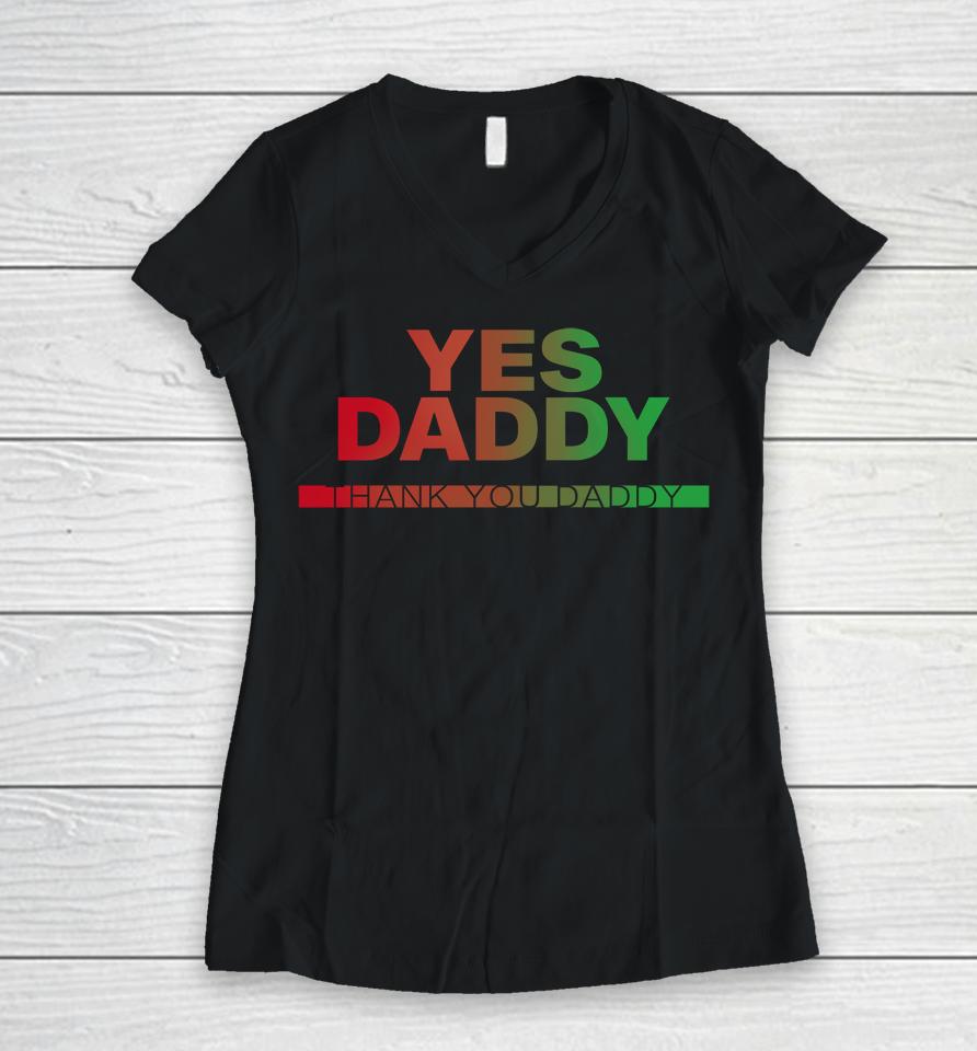 Fs Yusuf Yes Daddy Thank You Daddy Women V-Neck T-Shirt