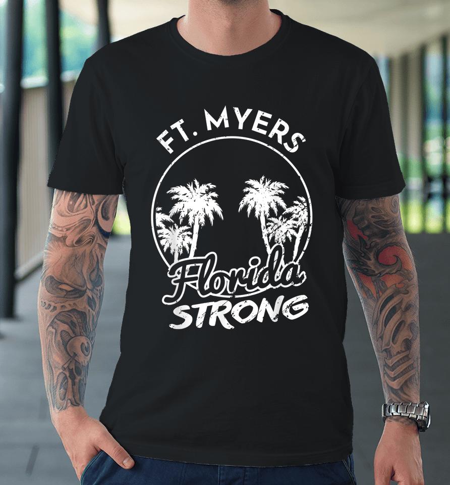 Ft Myers Florida Strong Community Support Premium T-Shirt