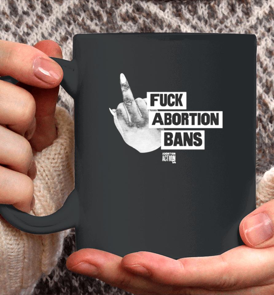 Fuck Abortion Bans Abortion Action Coffee Mug