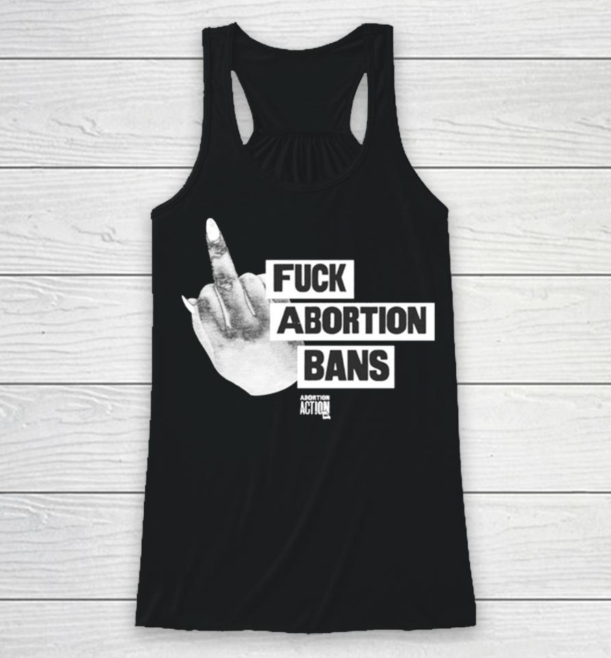 Fuck Abortion Bans Abortion Action Racerback Tank
