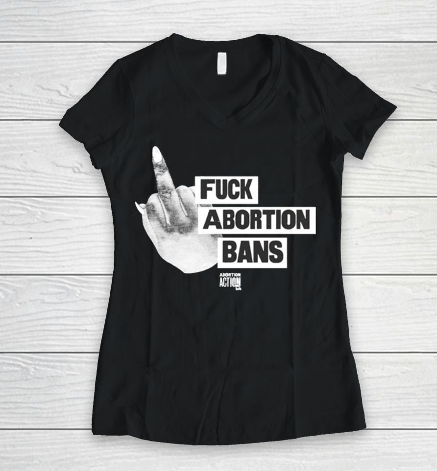 Fuck Abortion Bans Abortion Action Women V-Neck T-Shirt