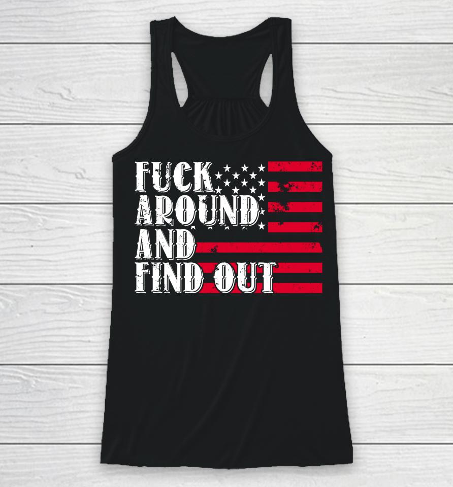 Fuck Around And Find Out American Usa Flag Racerback Tank