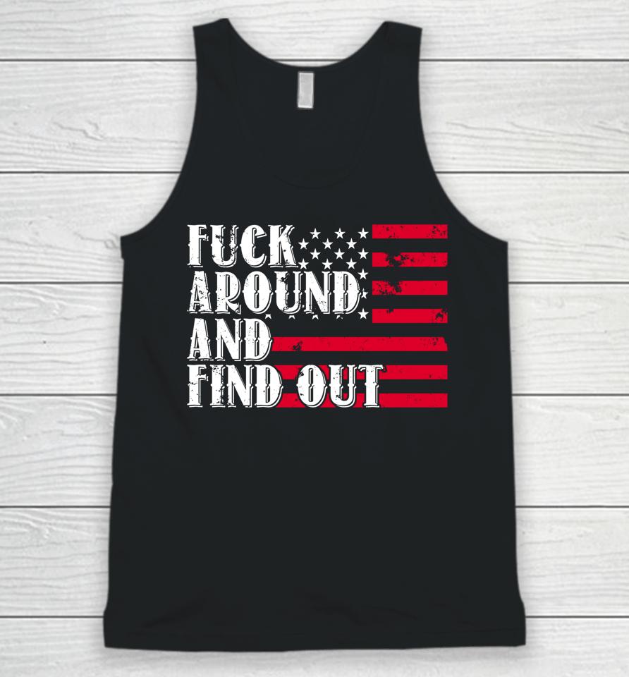 Fuck Around And Find Out American Usa Flag Unisex Tank Top