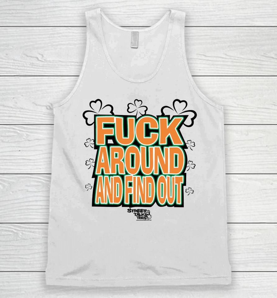 Fuck Around And Find Out Bitch It’s St.patrick’s Day Unisex Tank Top