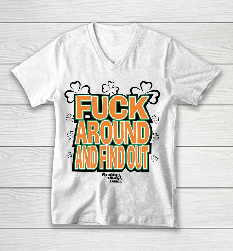 Fuck Around And Find Out Bitch It’s St.patrick’s Day Unisex V-Neck T-Shirt