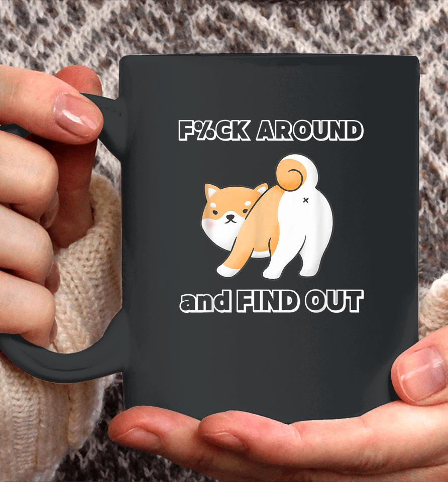Fuck Around And Find Out Funny Shiba With Try Me Attitude Coffee Mug