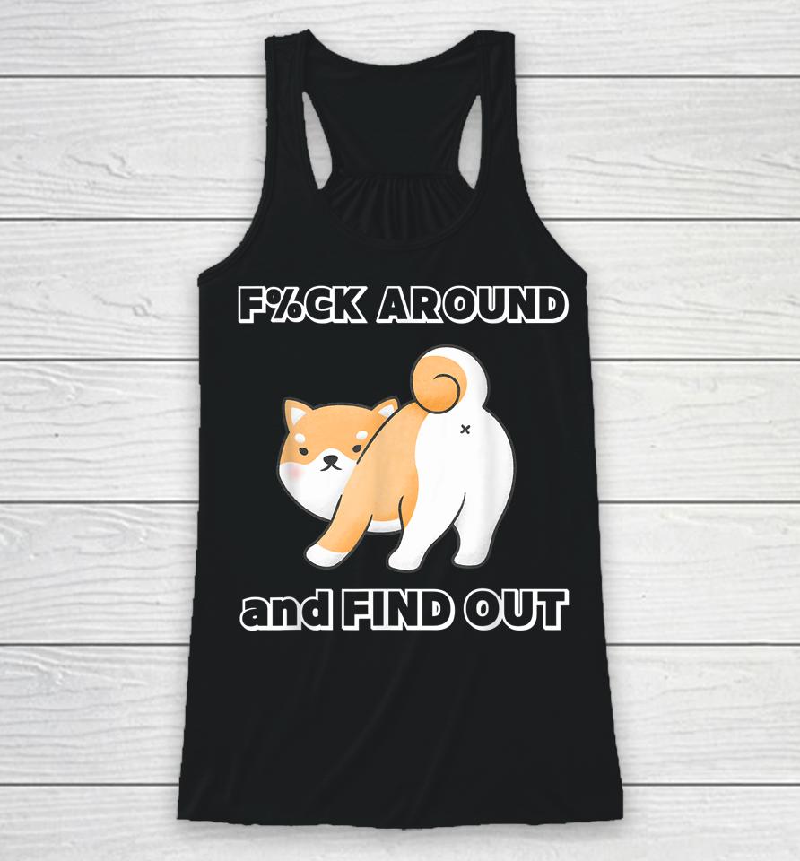 Fuck Around And Find Out Funny Shiba With Try Me Attitude Racerback Tank