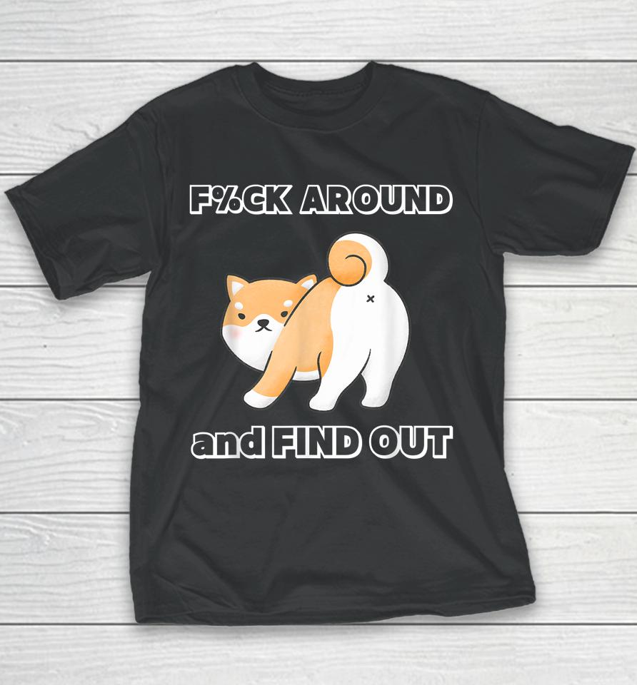 Fuck Around And Find Out Funny Shiba With Try Me Attitude Youth T-Shirt
