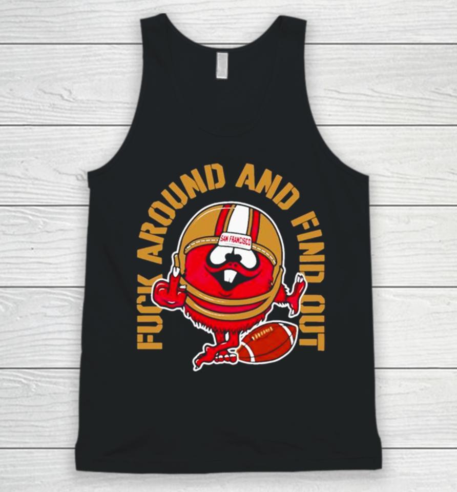 Fuck Around And Find Out Kanas City 49Ers Unisex Tank Top