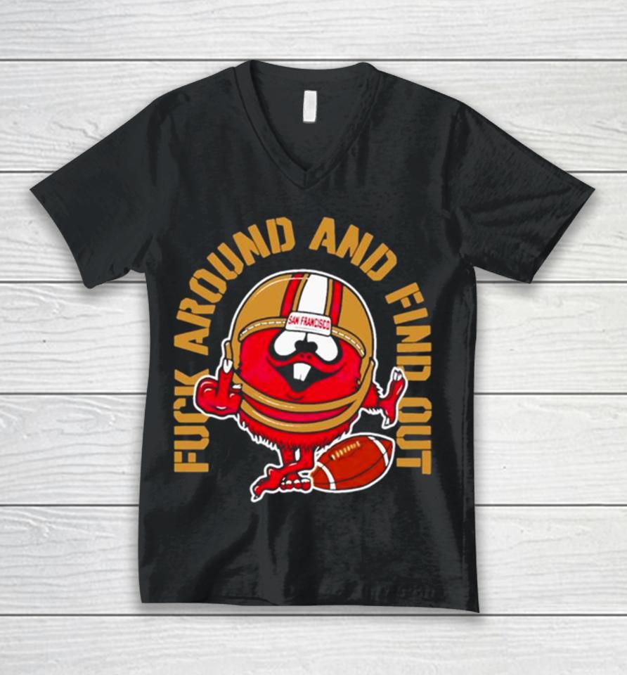Fuck Around And Find Out Kanas City 49Ers Unisex V-Neck T-Shirt