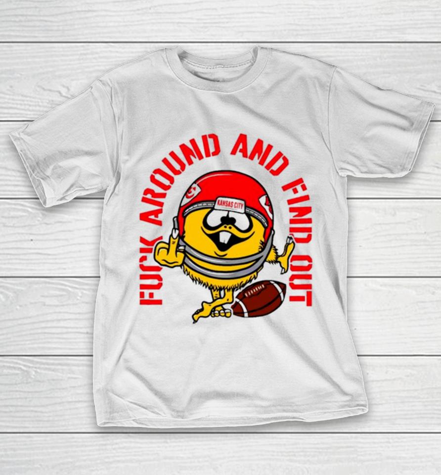 Fuck Around And Find Out Kansas City Chiefs T-Shirt