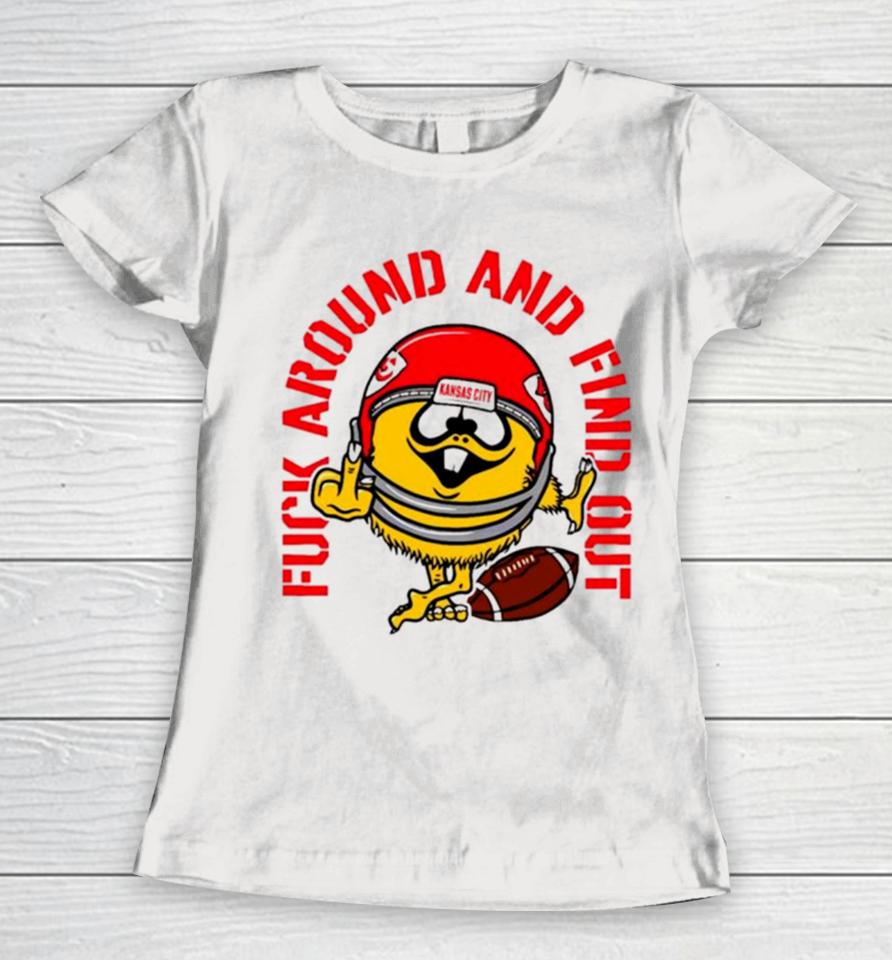 Fuck Around And Find Out Kansas City Chiefs Women T-Shirt