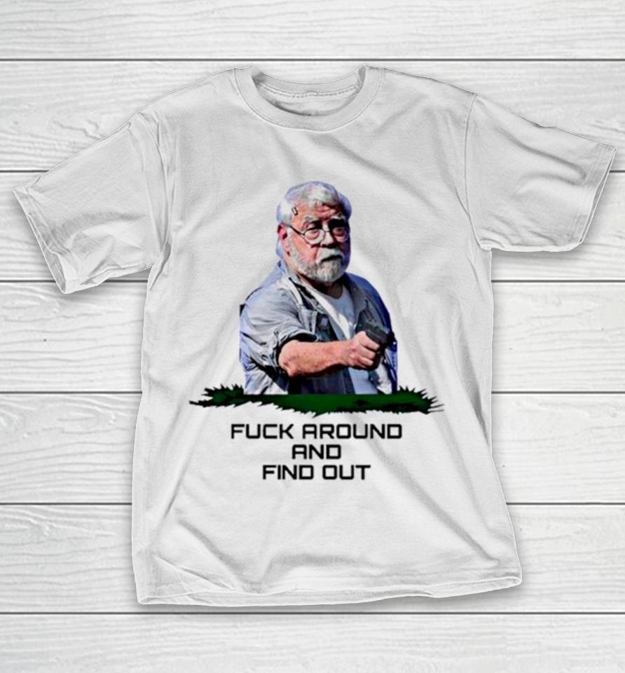Fuck Around And Find Out Kenneth Darlington Legend T-Shirt
