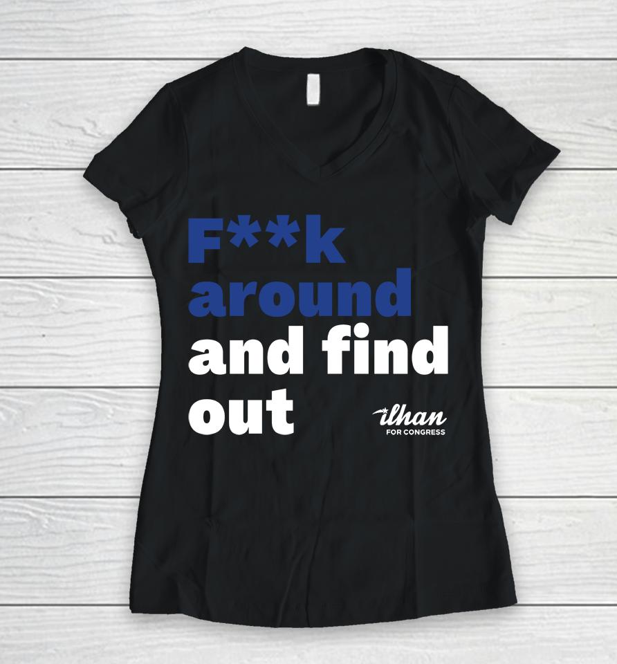 Fuck Around And Find Out Women V-Neck T-Shirt