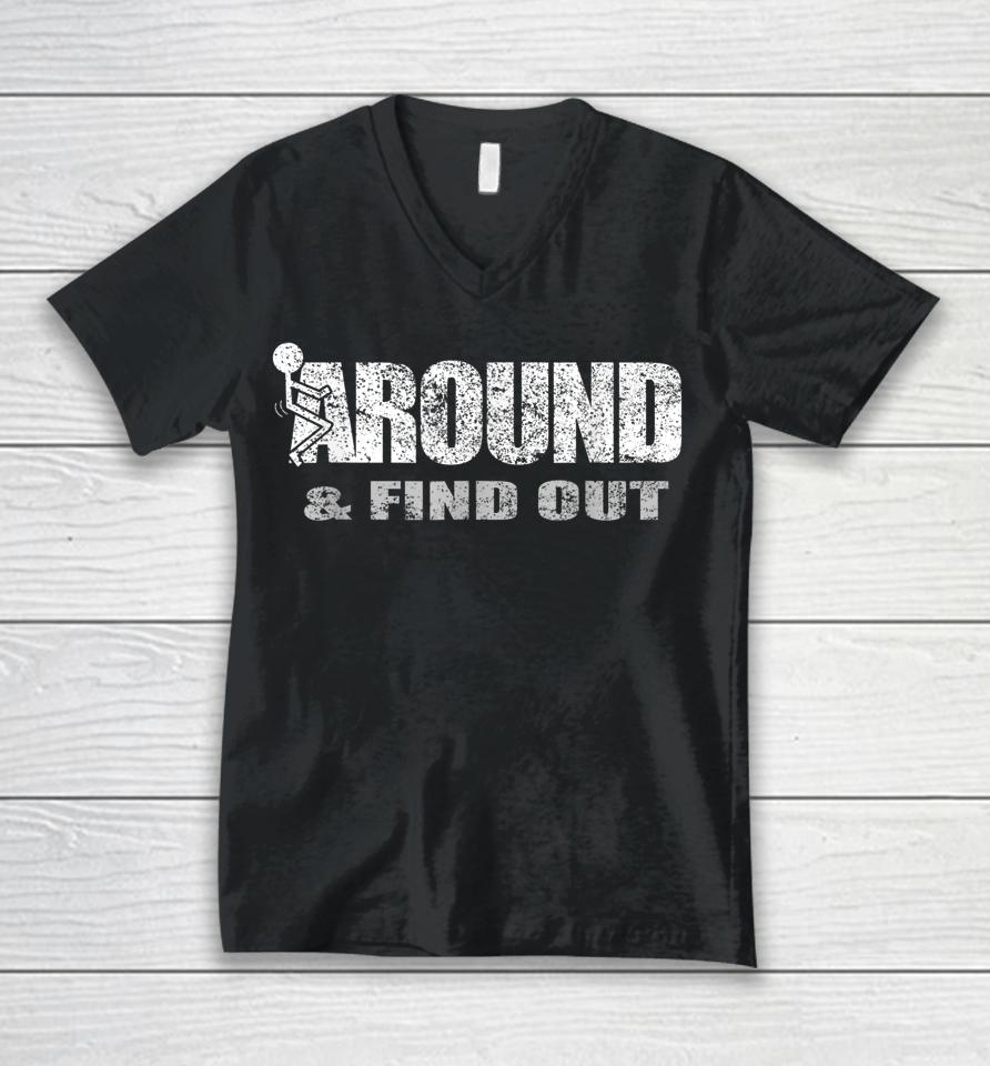 Fuck Around And Find Out Unisex V-Neck T-Shirt