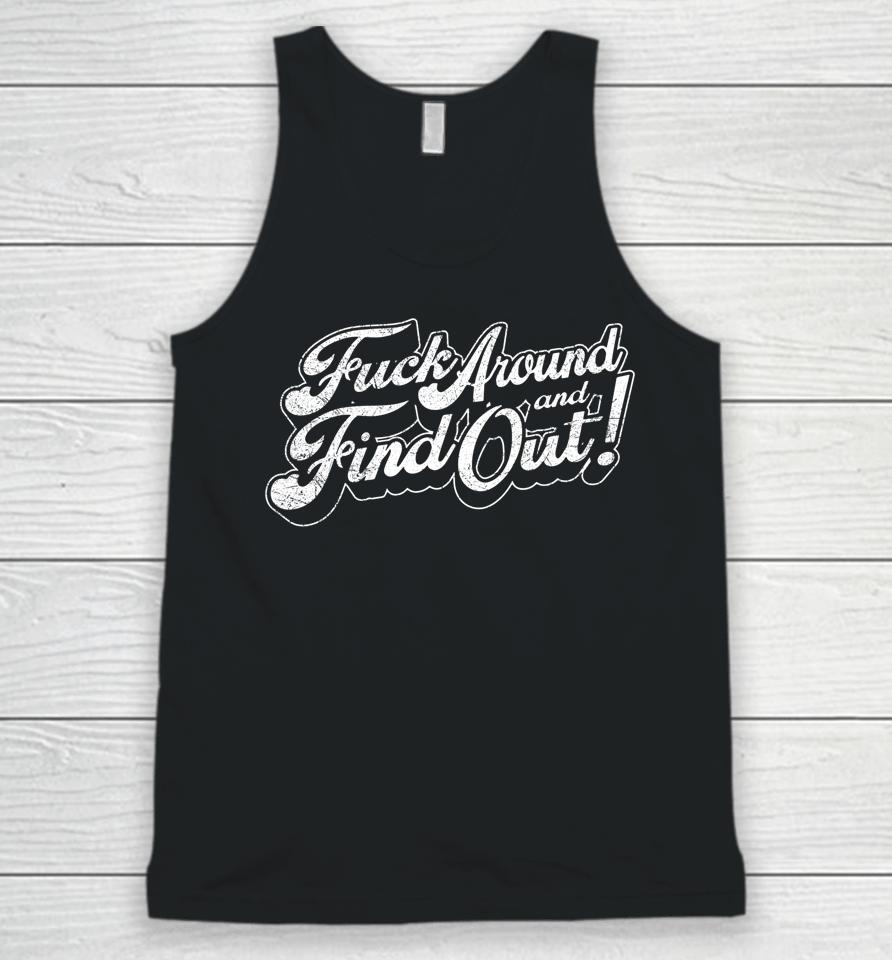 Fuck Around And Find Out Unisex Tank Top