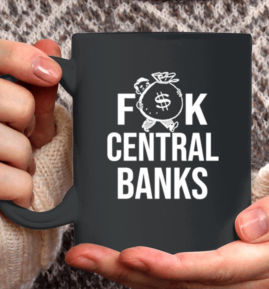 Fuck Central Banks Coffee Mug