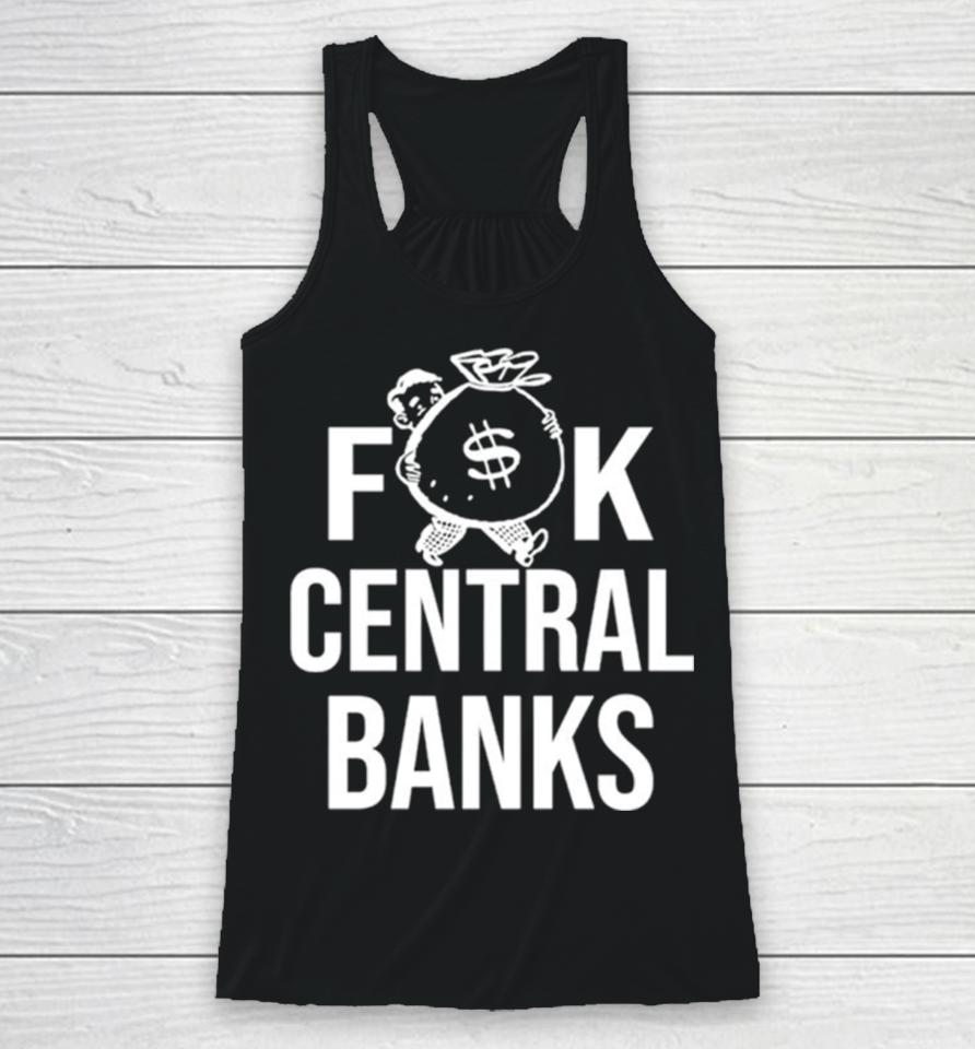 Fuck Central Banks Racerback Tank