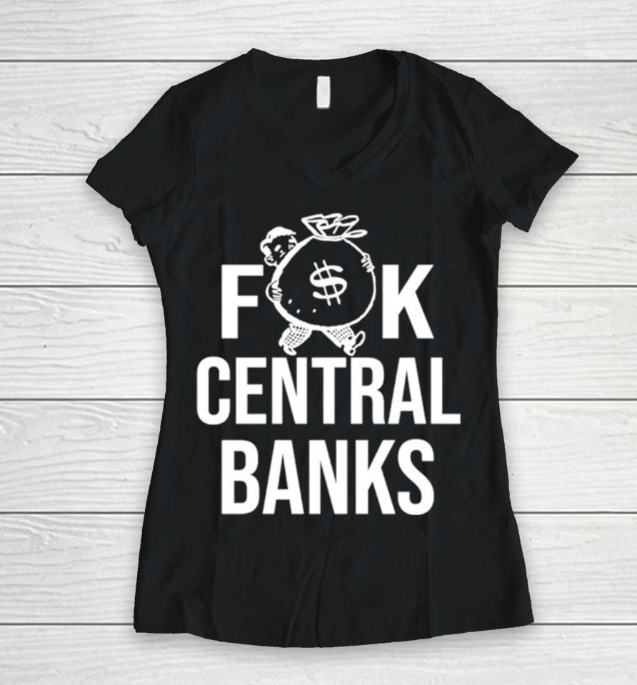 Fuck Central Banks Women V-Neck T-Shirt