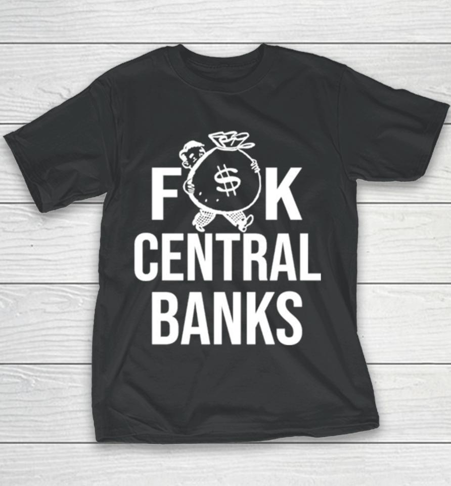 Fuck Central Banks Youth T-Shirt