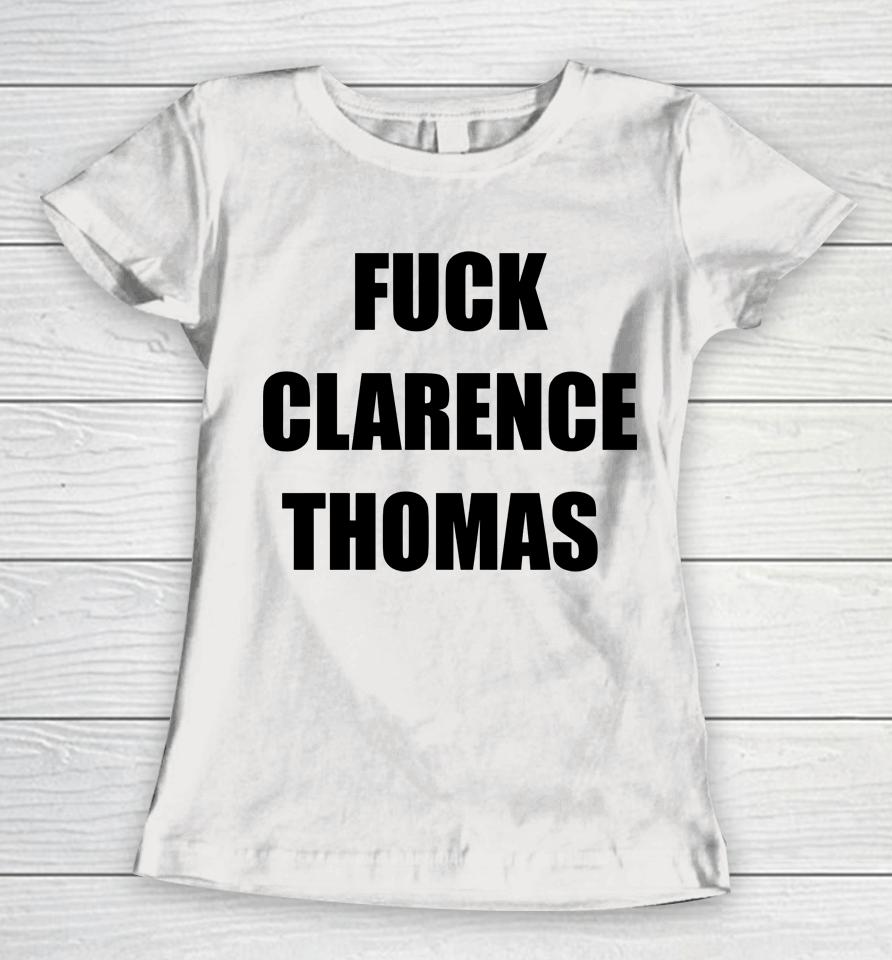 Fuck Clarence Thomas Women T-Shirt