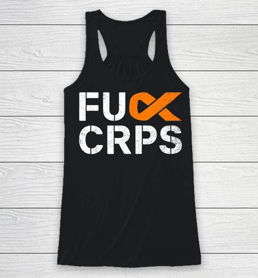 Fuck Crps Rsd Awareness Orange Ribbon Warrior Support Racerback Tank