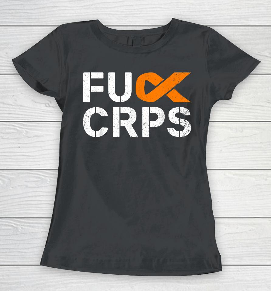 Fuck Crps Rsd Awareness Orange Ribbon Warrior Support Women T-Shirt
