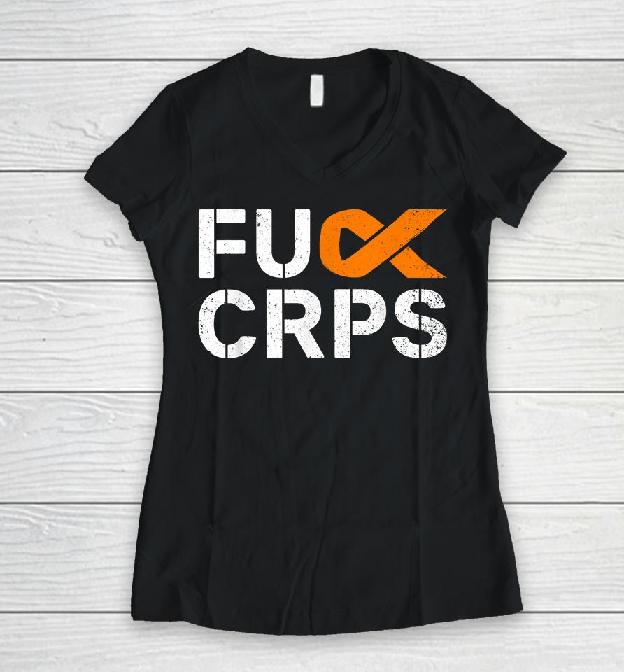 Fuck Crps Rsd Awareness Orange Ribbon Warrior Support Women V-Neck T-Shirt