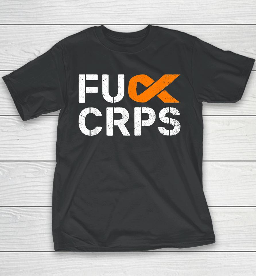 Fuck Crps Rsd Awareness Orange Ribbon Warrior Support Youth T-Shirt
