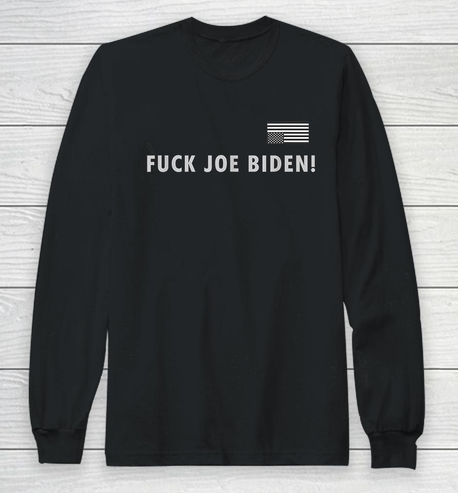 Fuck Joe Biden Long Sleeve T-Shirt