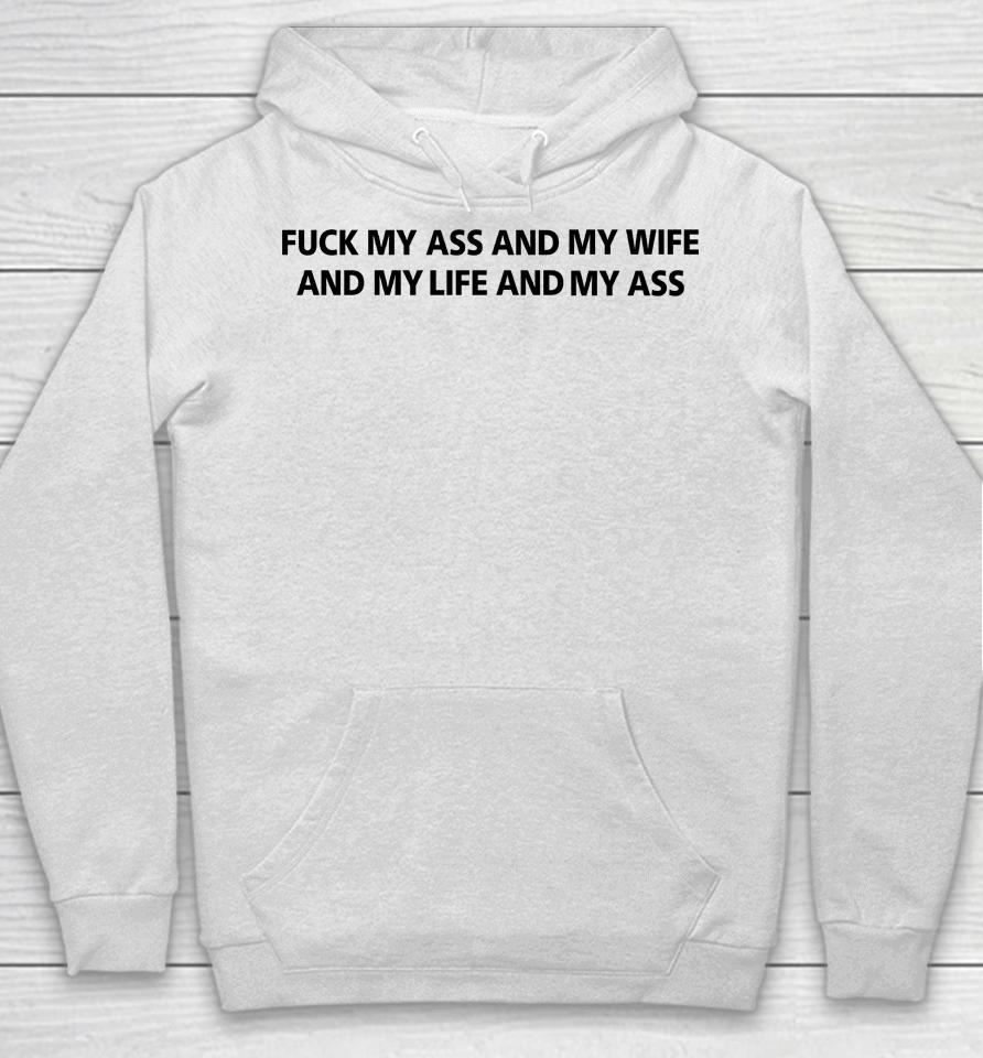 Fuck My Ass And My Wife Hoodie