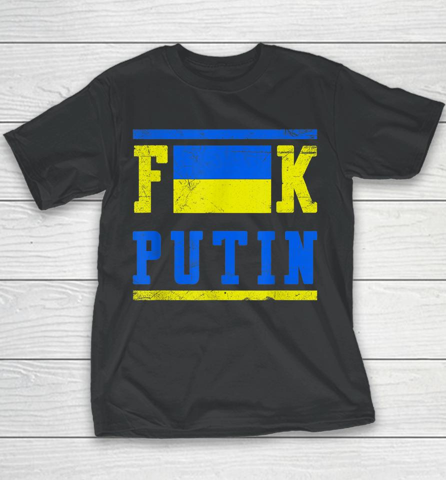 Fuck Putin Support Ukraine Youth T-Shirt