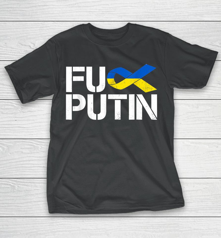 Fuck Putin Ukraine Ribbon T-Shirt