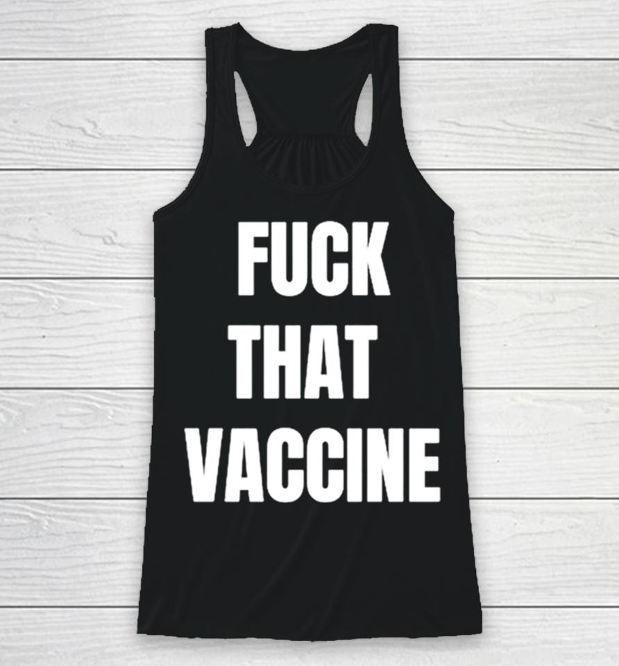Fuck That Vaccine Racerback Tank