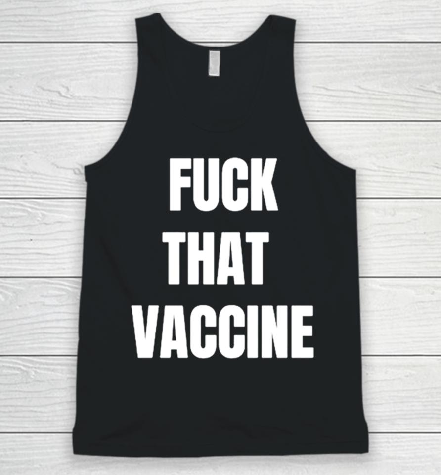 Fuck That Vaccine Unisex Tank Top