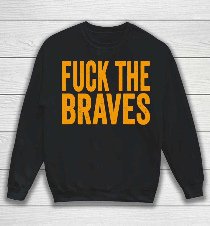 Fuck The Braves New York Metsv Sweatshirt