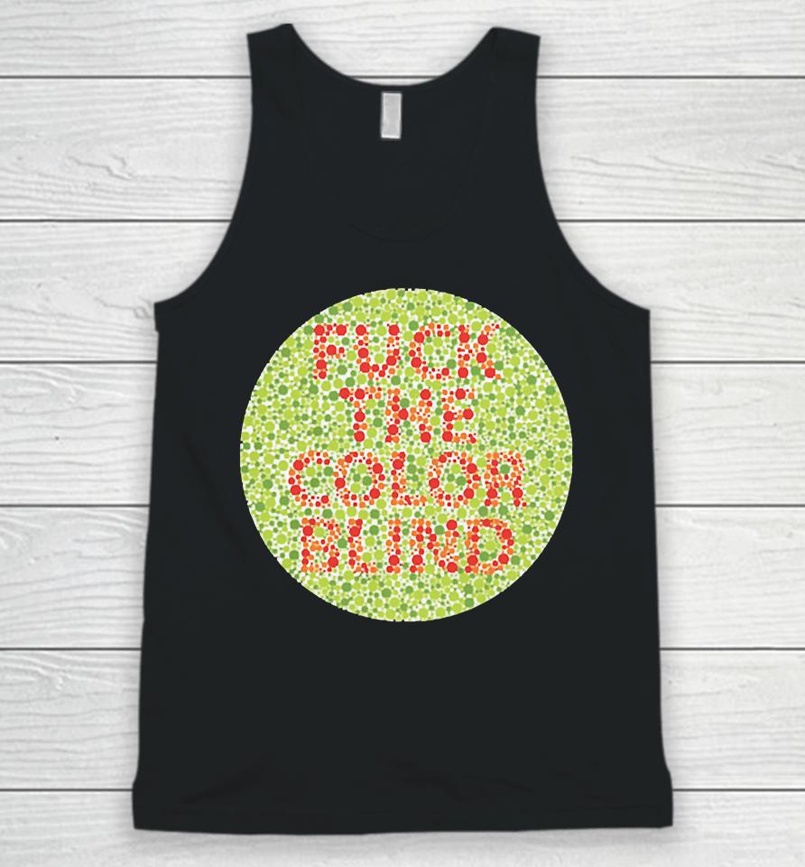 Fuck The Color Blind Unisex Tank Top