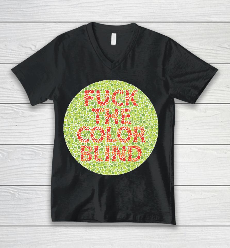 Fuck The Color Blind Unisex V-Neck T-Shirt