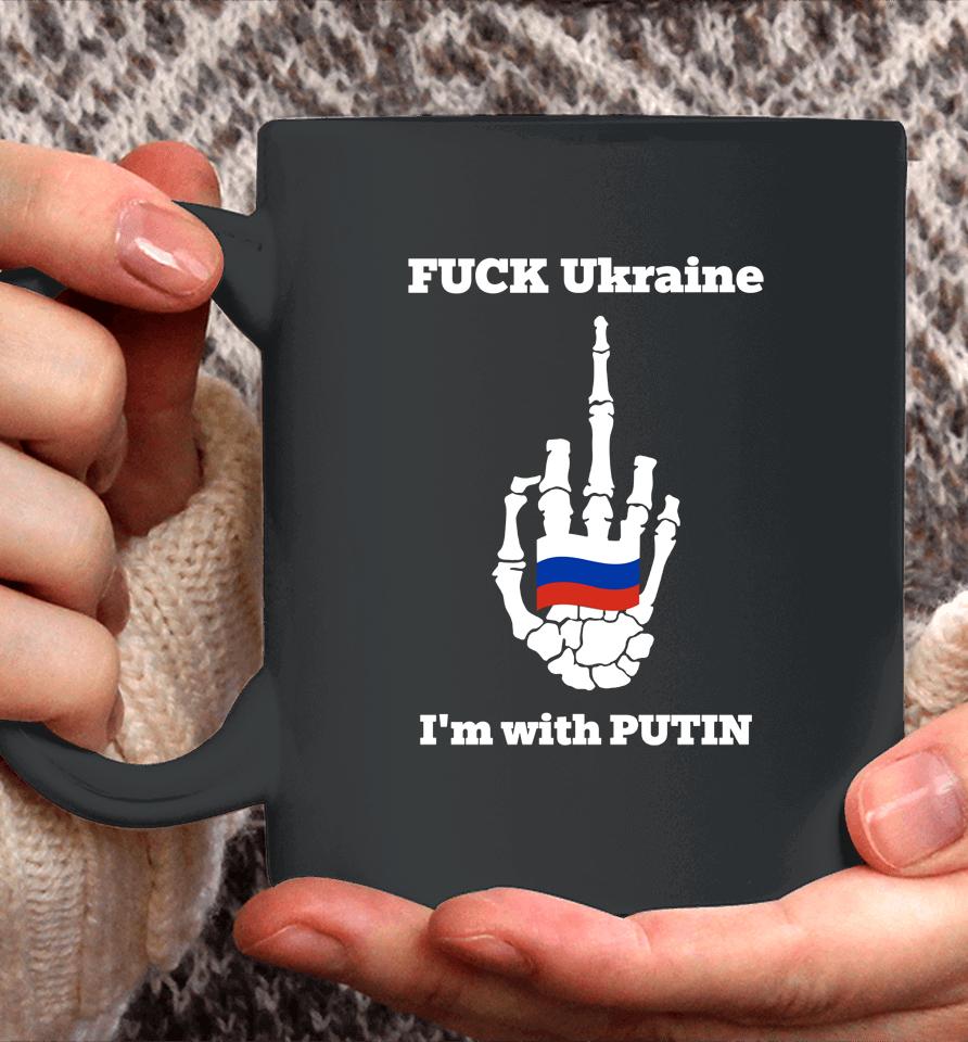Fuck Ukraine I'm With Putin Coffee Mug