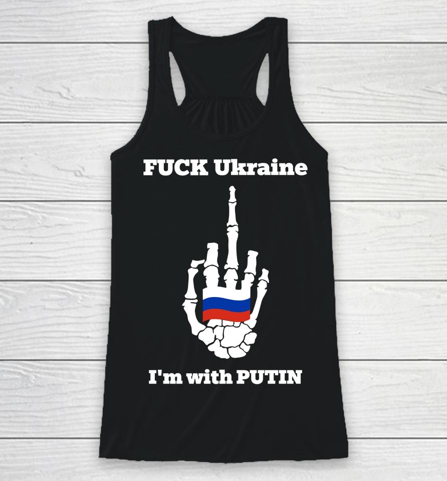 Fuck Ukraine I'm With Putin Racerback Tank