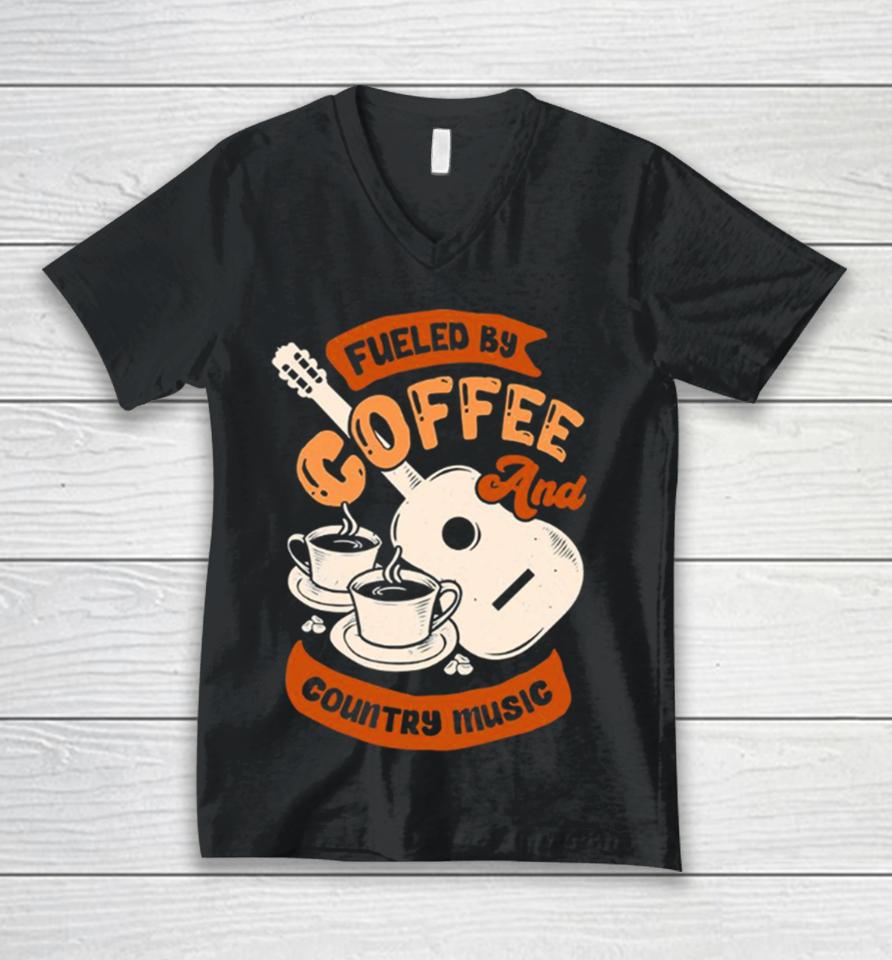 Fueled By Coffee And Country Music Quote Unisex V-Neck T-Shirt
