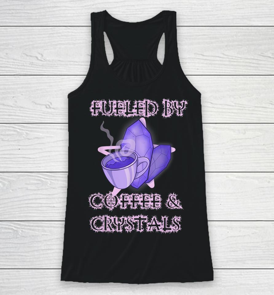 Fueled By Coffee And Crystals Wiccan Occult Barista Magical Racerback Tank
