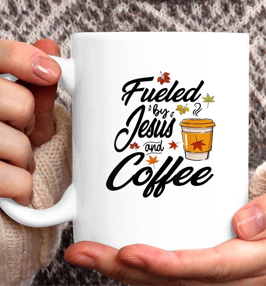 Fueled By Coffee Jesus Caffeine Lover Thanksgiving Day Coffee Mug