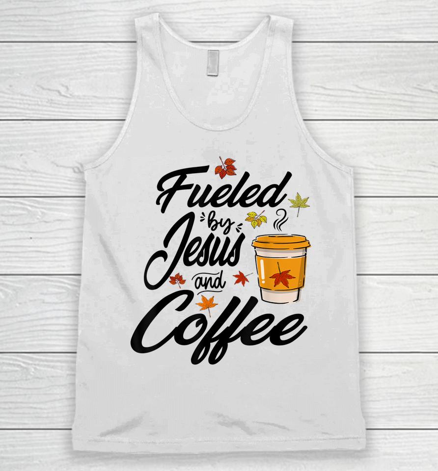 Fueled By Coffee Jesus Caffeine Lover Thanksgiving Day Unisex Tank Top